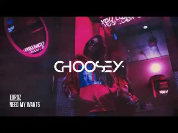 Euroz - Need My Wants